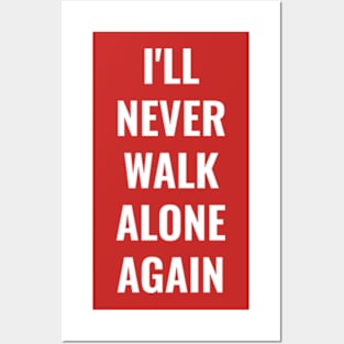 I'll never walk alone again Liverpool FC LFC YNWA Posters and Art